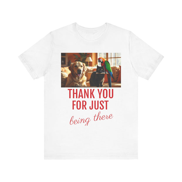 White t-shirt with a photo of a dog and parrot and text 'THANK YOU FOR JUST being there' on a white background