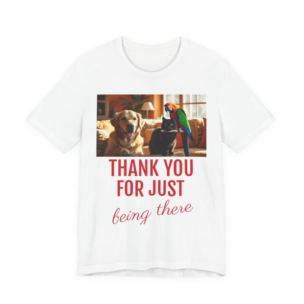 White t-shirt with a photo of a dog and parrot and text 'THANK YOU FOR JUST being there' on a white background